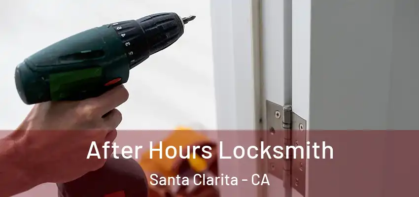  After Hours Locksmith Santa Clarita - CA