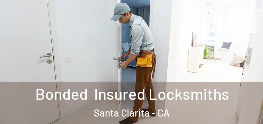  Bonded Insured Locksmiths Santa Clarita - CA