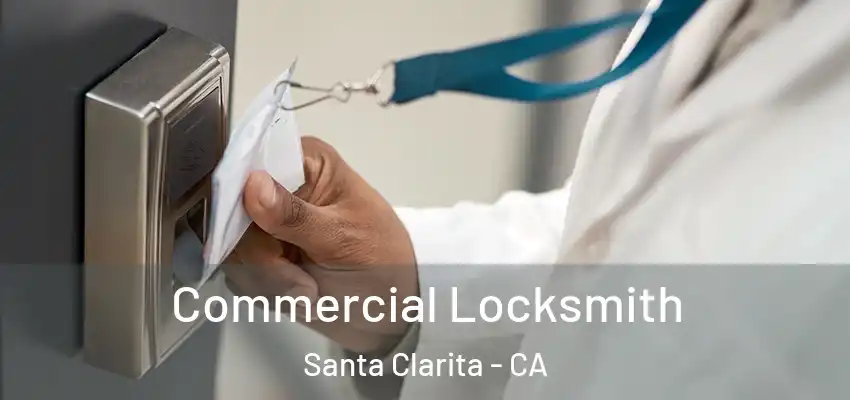  Commercial Locksmith Santa Clarita - CA