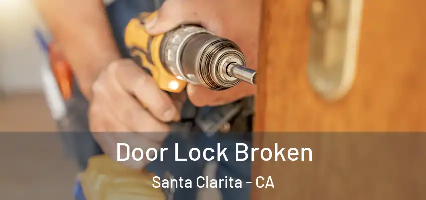 Door Lock Broken Santa Clarita - CA