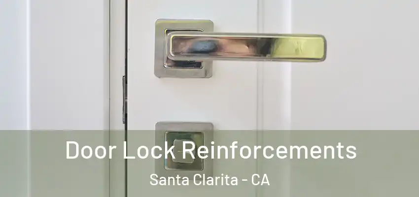  Door Lock Reinforcements Santa Clarita - CA