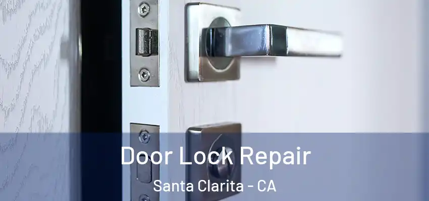  Door Lock Repair Santa Clarita - CA