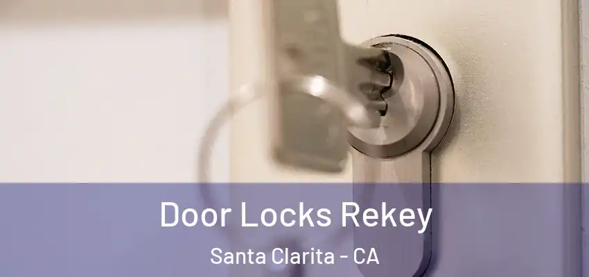  Door Locks Rekey Santa Clarita - CA