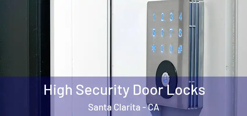  High Security Door Locks Santa Clarita - CA