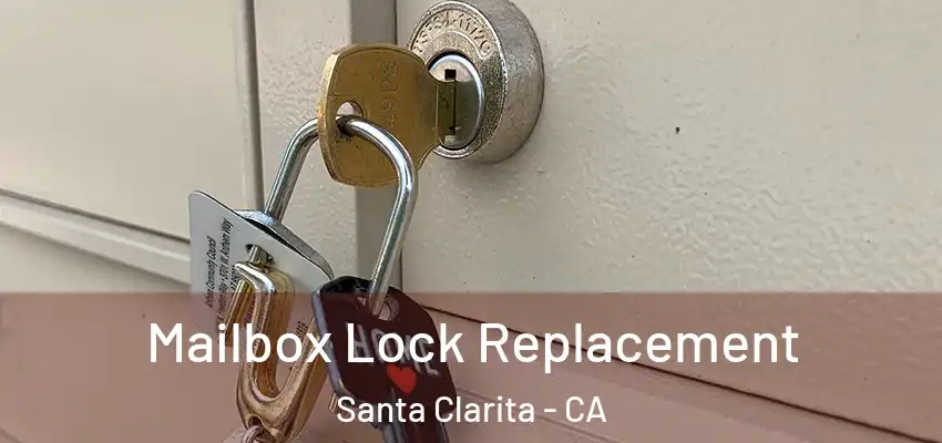  Mailbox Lock Replacement Santa Clarita - CA