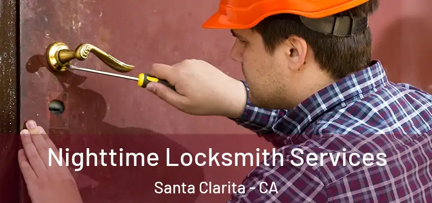  Nighttime Locksmith Services Santa Clarita - CA