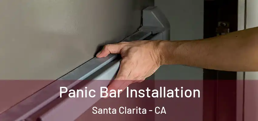 Panic Bar Installation Santa Clarita - CA