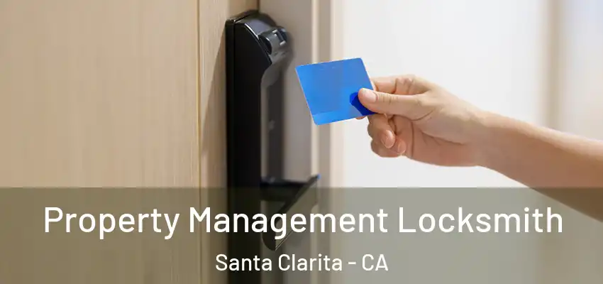 Property Management Locksmith Santa Clarita - CA