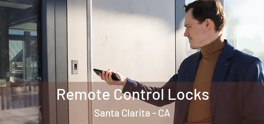Remote Control Locks Santa Clarita - CA
