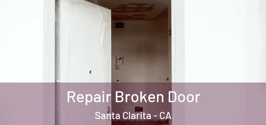 Repair Broken Door Santa Clarita - CA