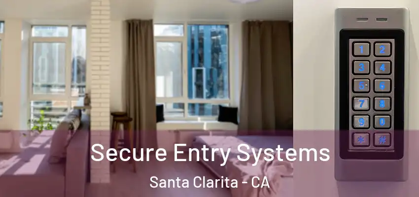 Secure Entry Systems Santa Clarita - CA