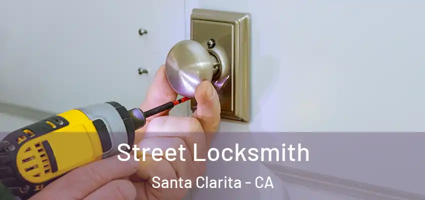  Street Locksmith Santa Clarita - CA