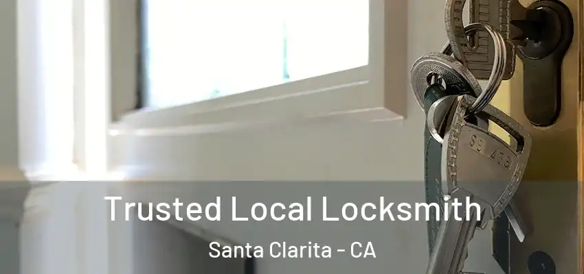  Trusted Local Locksmith Santa Clarita - CA